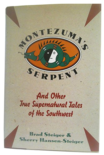 Stock image for Montezuma's Serpent : And Other True Supernatural Tales of the Southwest for sale by Better World Books