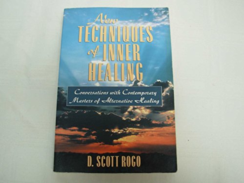 Beispielbild fr New Techniques of Inner Healing : Conversations with Contemporary Masters of Alternative Healing zum Verkauf von Better World Books