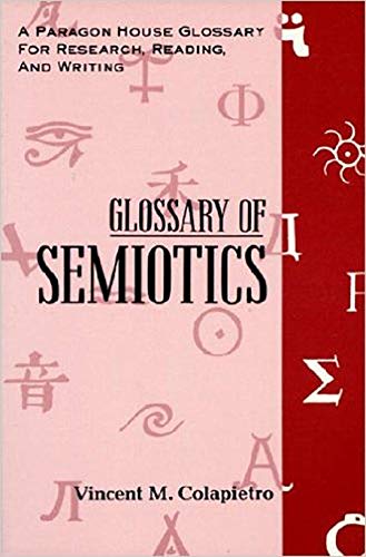 Beispielbild fr Glossary of Semiotics (Paragon House Glossaries for Research, Reading, and Writing) zum Verkauf von Open Books