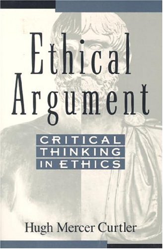 Stock image for Ethical Argument : Critical Thinking in Ethics for sale by Better World Books