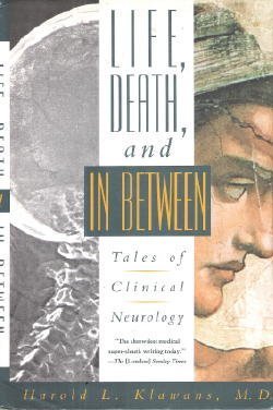 Stock image for Life Death and In Between Tales of Clinical Neurology for sale by BookHolders