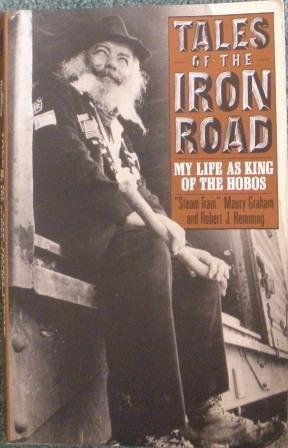 Beispielbild fr Tales of the Iron Road: My Life as King of the Hobos zum Verkauf von ZBK Books