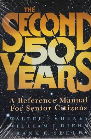 Beispielbild fr The Second Fifty Years : A Reference Manual for Senior Citizens zum Verkauf von Better World Books