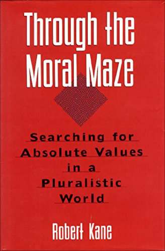 Beispielbild fr Through the Moral Maze : Searching for Absolute Values in a Pluralistic World zum Verkauf von Better World Books