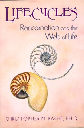 Lifecycles: Reincarnation and the Web of Life (9781557786456) by Bache, Christopher