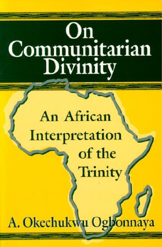 Beispielbild fr On Communitarian Divinity: An African Interpretation of the Trinity zum Verkauf von Windows Booksellers