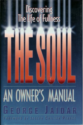 SOUL (THE): An Owner^s Manual--Discovering The Life Of Fullness (H)