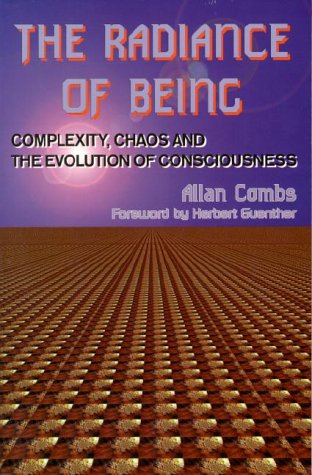 Beispielbild fr The Radiance of Being : Complextity, Chaos and the Evolution of Consciousness Introduced by Herbert Guenther zum Verkauf von Better World Books