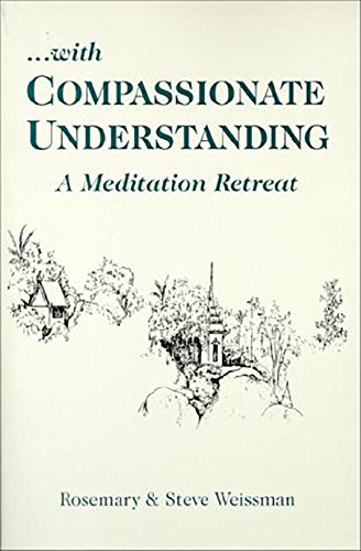 Stock image for With Compassionate Understanding: A Meditation Retreat for sale by ThriftBooks-Atlanta