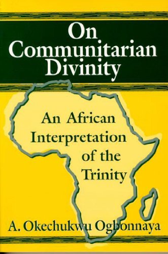 Stock image for On Communitarian Divinity: An African Interpretation of the Trinity for sale by St Vincent de Paul of Lane County