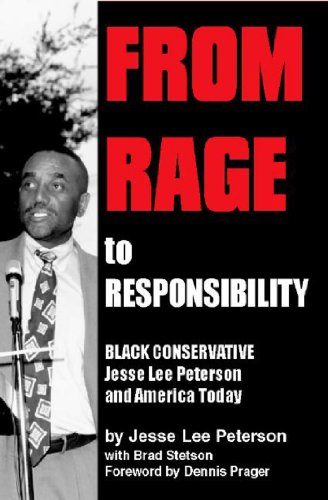 Stock image for From Rage to Responsibility: Black Conservative Jesse Lee Peterson and America Today for sale by Irish Booksellers