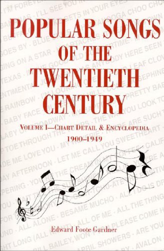 Stock image for Popular Songs of the 20th Century Vol. 1 : Chart Detail and Encyclopedia, 1900-1949 for sale by Better World Books