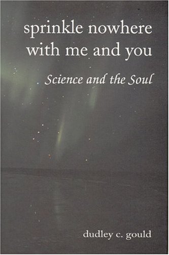 Imagen de archivo de Sprinkle Nowhere with Me and You: Science and the Soul [Omega Books] a la venta por Tiber Books