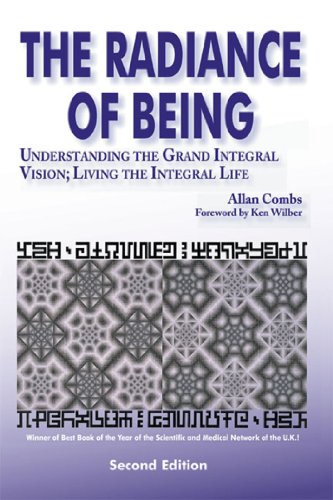 Radiance of Being: Understanding the Grand Integral Vision; Living the Integral Life (Omega Book) (9781557788122) by Combs, Allan