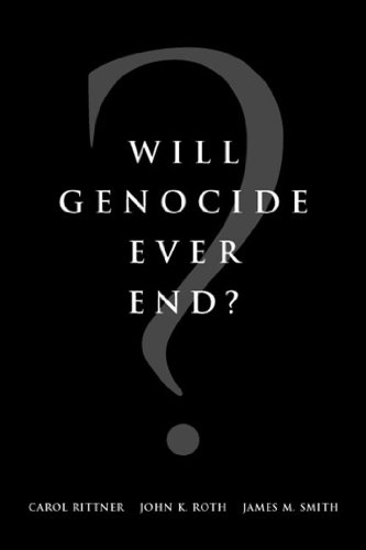 Will Genocide Ever End? (9781557788191) by Rittner, Carol; Roth, John; Smith, James M.