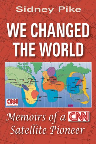 Beispielbild fr WE CHANGED THE WORLD: Memoirs of a CNN Satellite Pioneer zum Verkauf von Buchpark