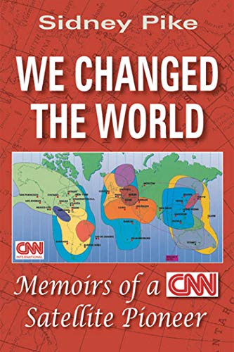9781557788559: We Changed the World: Memoirs of a CNN Global Satelite Pioneer