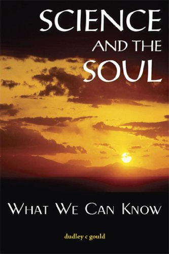 Imagen de archivo de Science and the Soul: What We Can Know a la venta por Bookmonger.Ltd