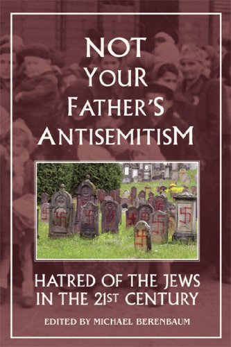 Stock image for Not Your Father's Antisemitism : Hatred of the Jews in the 21st Century for sale by Better World Books