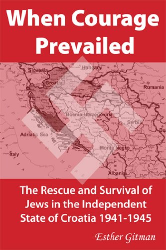 9781557788948: When Courage Prevailed: The Rescue and Survival of Jews in the Independent State of Croatia 1941-1945