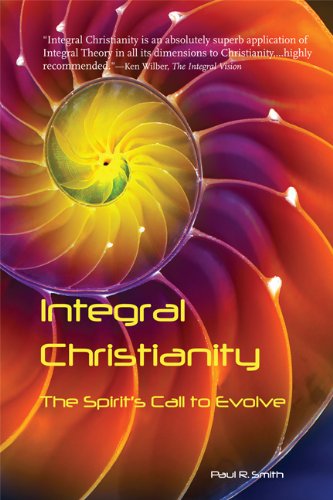 Integral Christianity: The Spirit's Call to Evolve (9781557789020) by Smith, Paul