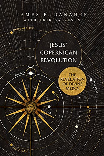 Beispielbild fr Jesus' Copernican Revolution : The Revelation of Divine Mercy zum Verkauf von Better World Books