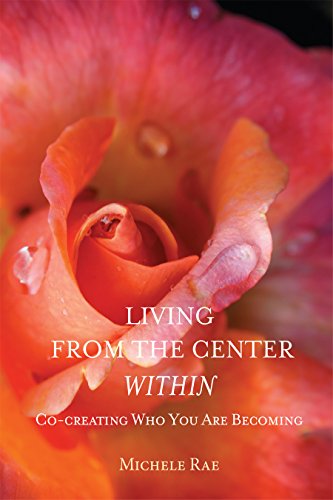 Beispielbild fr Living from the Center Within: Co-Creating Who You Are Becoming zum Verkauf von BooksRun