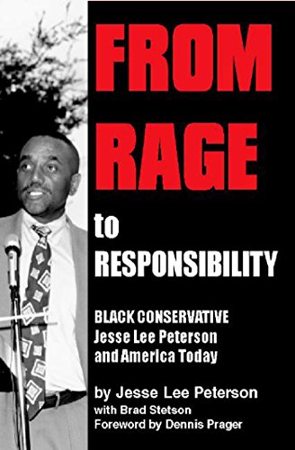 Stock image for From Rage to Responsibility: Black Conservative Jesse Lee Peterson and America Today for sale by Goodwill Books