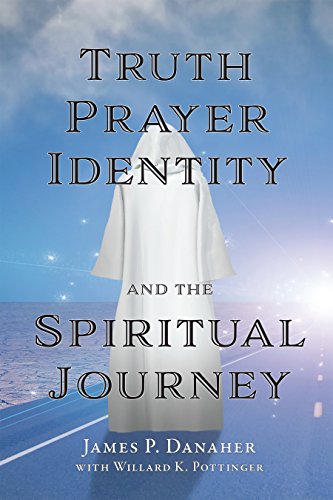 Beispielbild fr Truth, Prayer, Identity and the Spiritual Journey zum Verkauf von Buchpark
