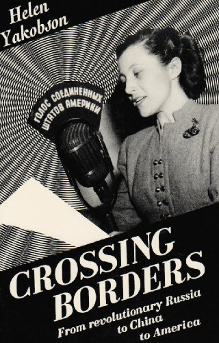 Crossing Borders: From Revolutionary Russia to China to America (9781557790712) by Yakobson, Helen