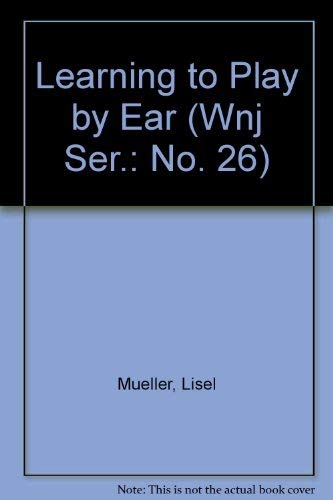 Beispielbild fr Learning to Play by Ear (Wnj Ser.: No. 26) zum Verkauf von Irish Booksellers