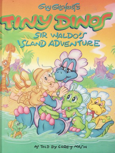 Stock image for Guy Gilchrist's Tiny Dinos: Sir Waldo's Island Adventure for sale by Once Upon A Time Books
