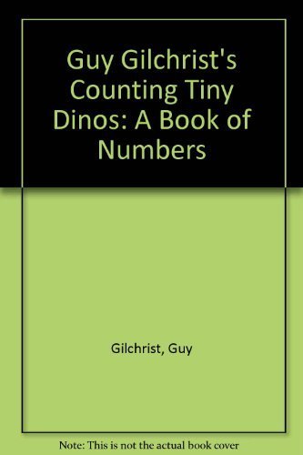 Imagen de archivo de Guy Gilchrist's Counting Tiny Dinos: A Book of Numbers a la venta por ThriftBooks-Dallas
