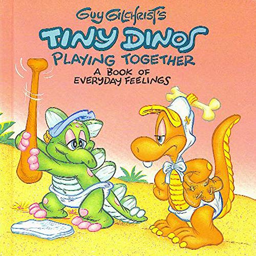 9781557820143: Guy Gilchrist's Tiny Dinos Playing Together: A Book of Everyday Feelings