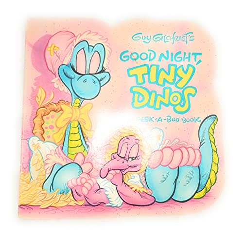 Imagen de archivo de Guy Gilchrist's Goodnight, tiny dinos: A peek-a-boo book a la venta por ThriftBooks-Atlanta