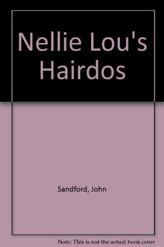 Nellie Lou's Hairdos (9781557820983) by Sandford, John