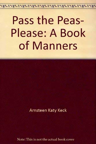 9781557823731: Pass the Peas- Please: A Book of Manners