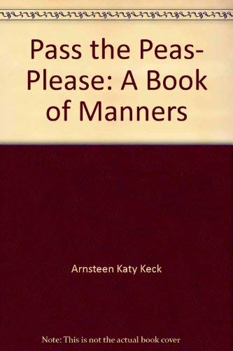 Stock image for Pass the Peas, Please : A Book of Manners for sale by Better World Books