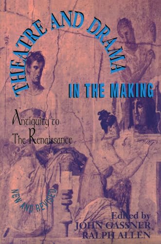 Imagen de archivo de Theatre and Drama in the Making : Antiquity to the Renaissance a la venta por Better World Books