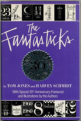 Imagen de archivo de The Fantasticks: Complete Illustrated Text of the Show Plus the Official Fantastics Scrapbook and History (Applause Musical Library) a la venta por Books of the Smoky Mountains