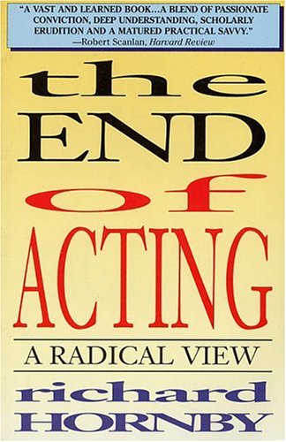Stock image for The End of Acting : A Radical View for sale by Better World Books
