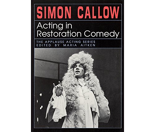 Stock image for Acting in Restoration Comedy (Applause Acting Series) for sale by Half Price Books Inc.