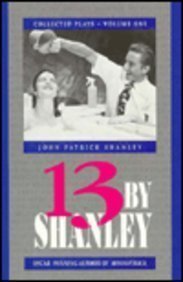 Imagen de archivo de 13 by Shanley: Collected Plays, Vol. 1 (Applause American Masters Series) a la venta por Books of the Smoky Mountains