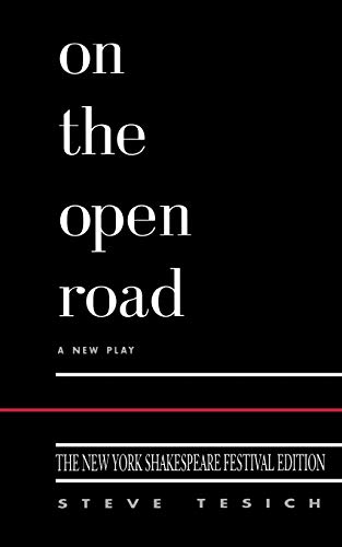 9781557831347: On the Open Road: A New Play by Steve Tesich: New York Shakespeare Edition (Applause Books)