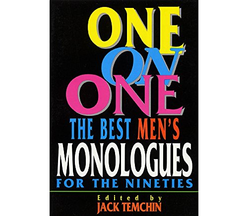 Stock image for One on One: The Best Men's Monologues for the Nineties (Applause Acting Series) for sale by SecondSale