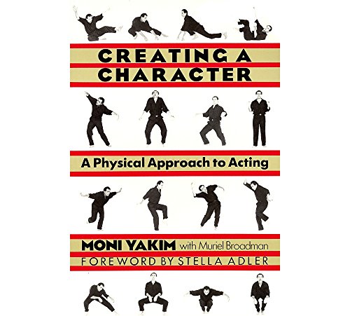 9781557831613: Creating a Character: A Physical Approach to Acting (Applause Books)