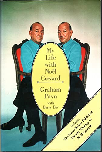 My Life with Noel Coward (Includes the Never-Before-Published Theatre Writings of Noel Coward) (9781557831903) by Graham Payn