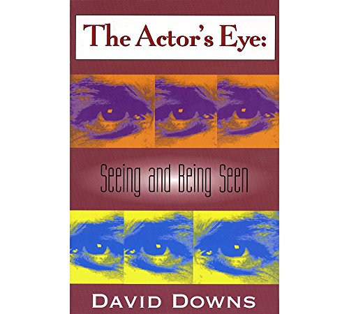 Stock image for The Actor's Eye: Seeing and Being Seen (Applause Books) for sale by Michael Lyons