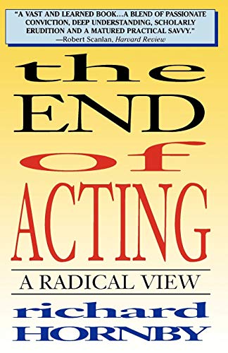 Beispielbild fr The End of Acting : A Radical View zum Verkauf von Better World Books