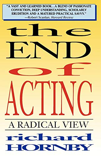 Stock image for The End of Acting : A Radical View for sale by Better World Books